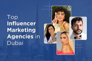 Top Influencer Marketing Agencies in Dubai